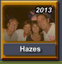 2013   Hazes