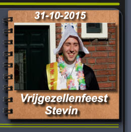 31-10-2015 Vrijgezellenfeest         Stevin